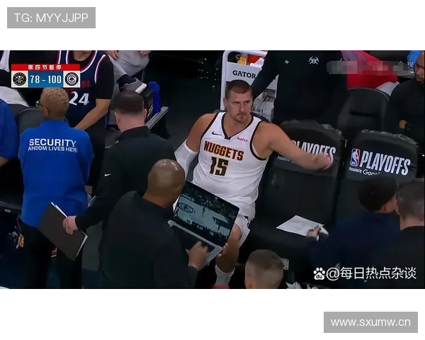 约基奇季后赛中高效挡拆主导进攻,提升掘金关键回合得分效率 约基奇季后赛中高效挡拆主导进攻,提升掘金关键回合得分效率